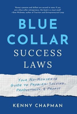 Kenny Chapman - Blue Collar Success Laws, Inbunden