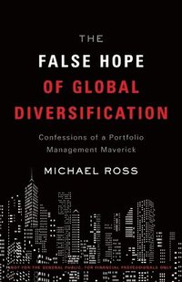 bokomslag The False Hope of Global Diversification