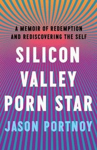 bokomslag Silicon Valley Porn Star