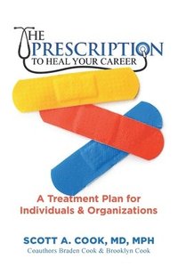 bokomslag The Prescription to Heal Your Career