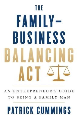 Patrick Cummings - Family-Business Balancing Act, Häftad