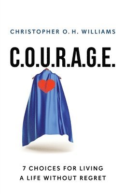 Christopher O H Williams, Christopher O. H. Williams - C.O.U.R.A.G.E, Häftad
