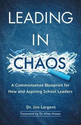 Jim Largent, Mike Moses, Dr. Mike Moses - Leading in Chaos, Häftad