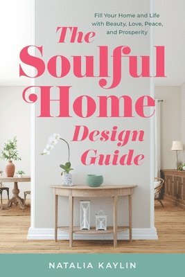 Natalia Kaylin - Soulful Home Design Guide, Häftad. Tillgänglighet: Lägg i varukorg