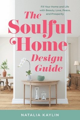 The Soulful Home Design Guide 1