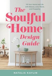 bokomslag The Soulful Home Design Guide