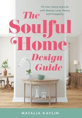 Natalia Kaylin - Soulful Home Design Guide, Inbunden. Tillgänglighet: Lägg i varukorg