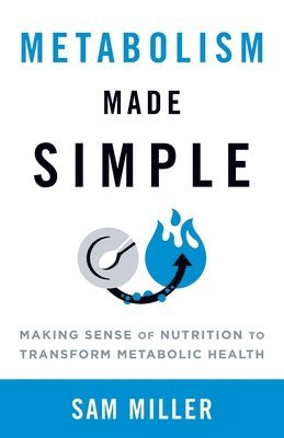 Sam Miller - Metabolism Made Simple, Häftad