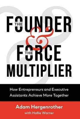 Adam Hergenrother, Hallie Warner - Founder & The Force Multiplier, Inbunden