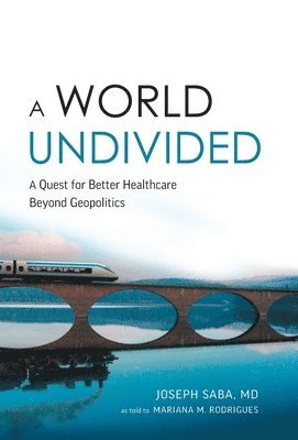 Joseph Saba, Mariana M Rodrigues, Mariana M. Rodrigues - World Undivided, Inbunden
