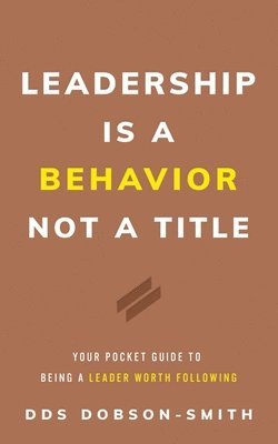 bokomslag Leadership Is a Behavior Not a Title