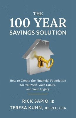 Rick Sapio, Teresa Kuhn - 100 Year Savings Solution, Häftad