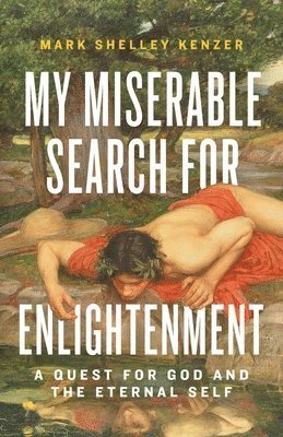 bokomslag My Miserable Search for Enlightenment