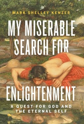 My Miserable Search for Enlightenment 1