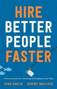 bokomslag Hire Better People Faster
