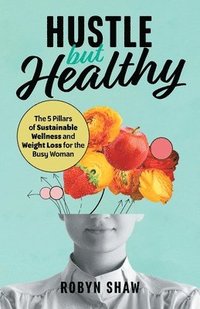 bokomslag Hustle but Healthy