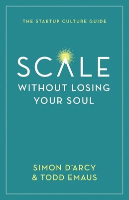 bokomslag Scale without Losing Your Soul