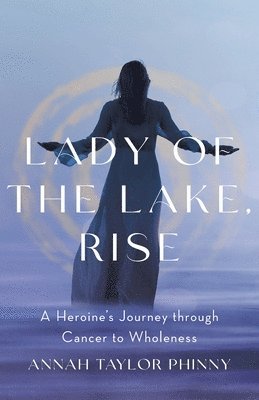 Annah Taylor Phinny - Lady of the Lake, Rise, Häftad
