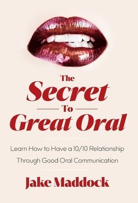 bokomslag Secret to Great Oral