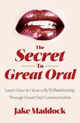 bokomslag The Secret to Great Oral