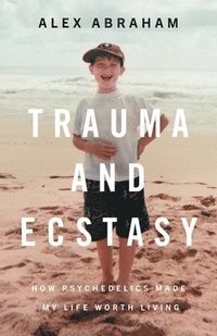 bokomslag Trauma and Ecstasy