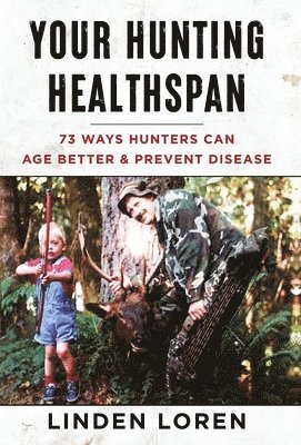 Linden Loren - Your Hunting Healthspan, Inbunden