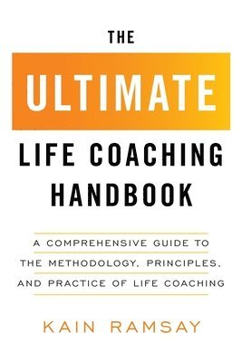 Kain Ramsay - Ultimate Life Coaching Handbook, Häftad
