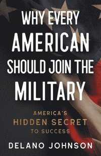 bokomslag Why Every American Should Join The Military