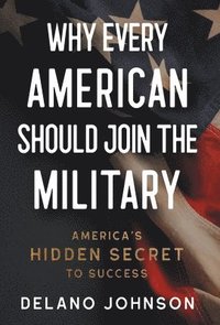 bokomslag Why Every American Should Join The Military