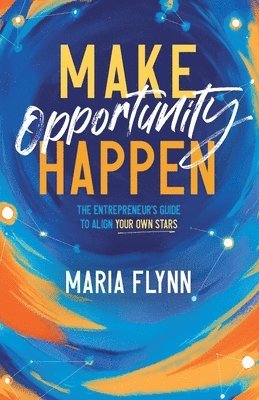 Maria Flynn - Make Opportunity Happen, Häftad