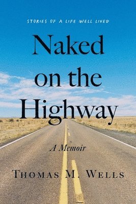 Thomas M Wells - Naked on the Highway, Häftad. Tillgänglighet: Lägg i varukorg