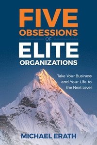 bokomslag Five Obsessions of Elite Organizations