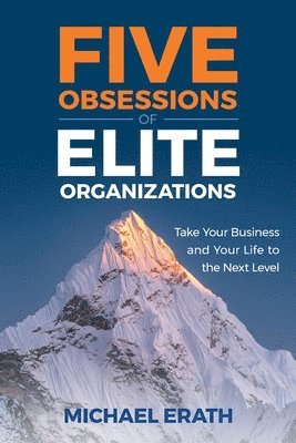 Five Obsessions of Elite Organizations 1