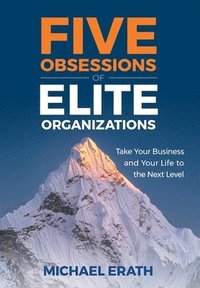 bokomslag Five Obsessions of Elite Organizations