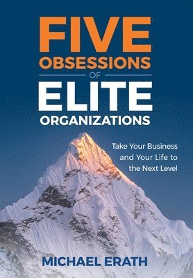 Five Obsessions of Elite Organizations 1