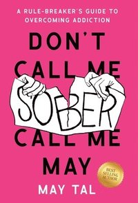 bokomslag Don't Call Me Sober, Call Me May