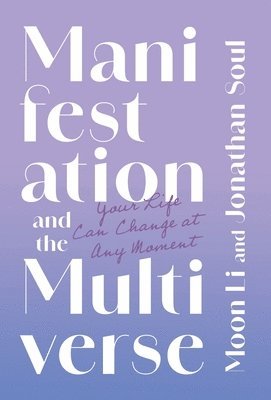 bokomslag Manifestation and the Multiverse