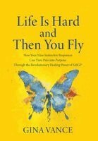Gina Vance - Life Is Hard and Then You Fly, Inbunden