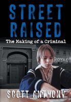 Scott Anthony - Street Raised, Inbunden
