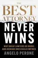Angelo Perone - Best Attorney Never Wins, Häftad