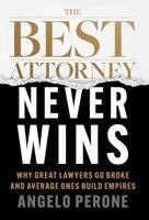Angelo Perone - Best Attorney Never Wins, Inbunden