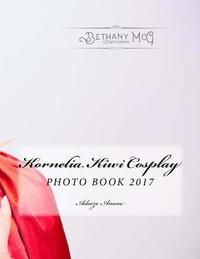 bokomslag Kornelia Kiwi Cosplay Photo Book 2017