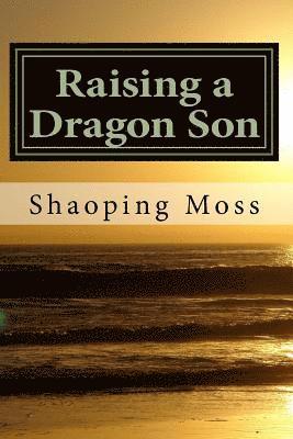 bokomslag Raising a Dragon Son: A Chinese Mom's Memoir