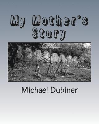 Michael Dubiner - My Mother's Story, Häftad