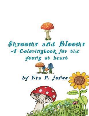 bokomslag Shrooms and Blooms: Coloring Book for the young at heart