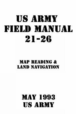 bokomslag US Army Field Manual 21-26 Map Reading & Land Navigation