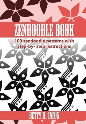 ZenDoodle Book: 100 zendoodle patterns with step-by-step instructions 1