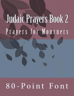 Judaic Prayers Book 2: Gigantic Print Edition 1