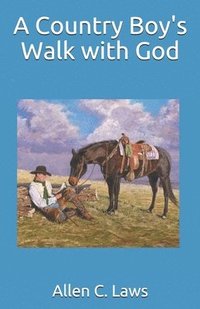 bokomslag A Country Boy's Walk with God