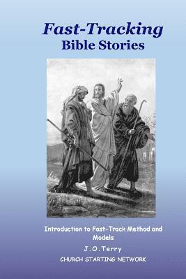 J. O. Terry - Fast-Tracking Bible Stories: Introduction to Method and Models, Häftad